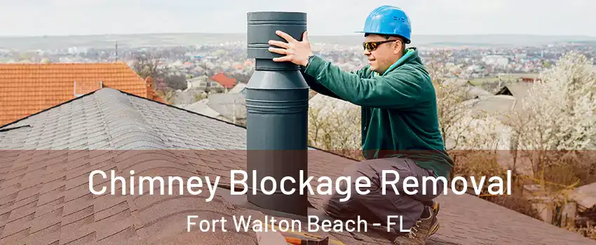  Chimney Blockage Removal Fort Walton Beach - FL