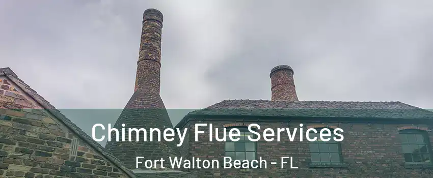  Chimney Flue Services Fort Walton Beach - FL