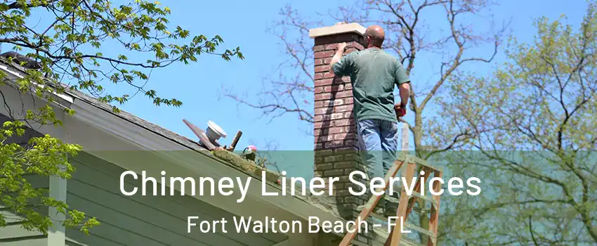  Chimney Liner Services Fort Walton Beach - FL