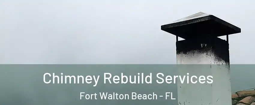  Chimney Rebuild Services Fort Walton Beach - FL