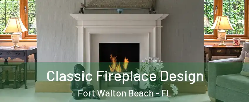  Classic Fireplace Design Fort Walton Beach - FL