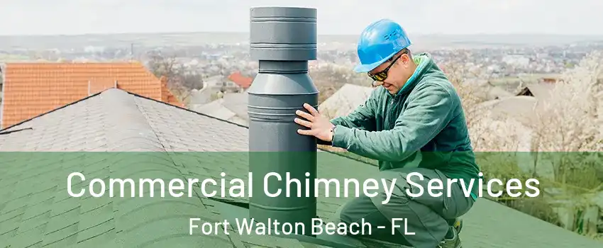  Commercial Chimney Services Fort Walton Beach - FL