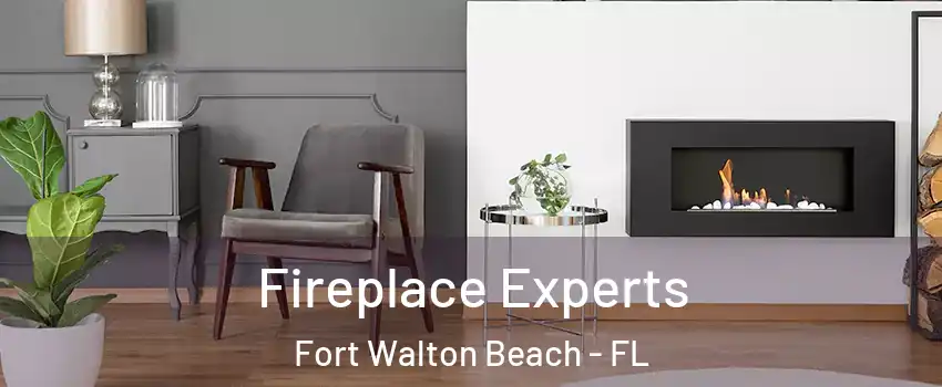  Fireplace Experts Fort Walton Beach - FL