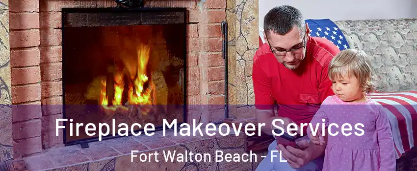  Fireplace Makeover Services Fort Walton Beach - FL