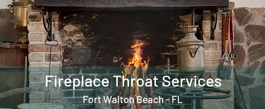  Fireplace Throat Services Fort Walton Beach - FL