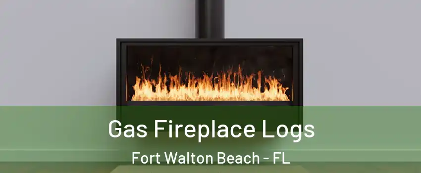  Gas Fireplace Logs Fort Walton Beach - FL