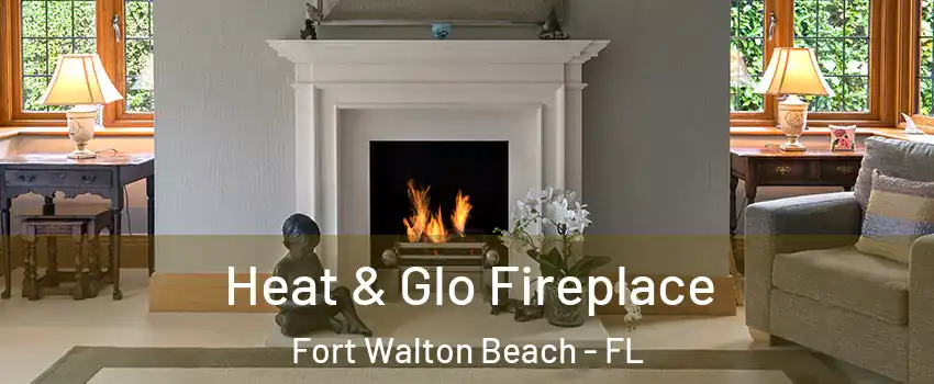 Heat & Glo Fireplace Fort Walton Beach - FL