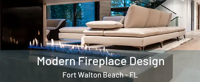  Modern Fireplace Design Fort Walton Beach - FL