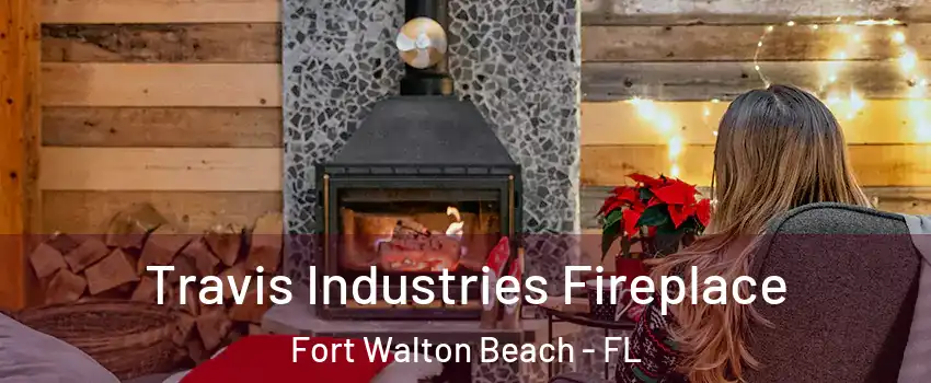  Travis Industries Fireplace Fort Walton Beach - FL